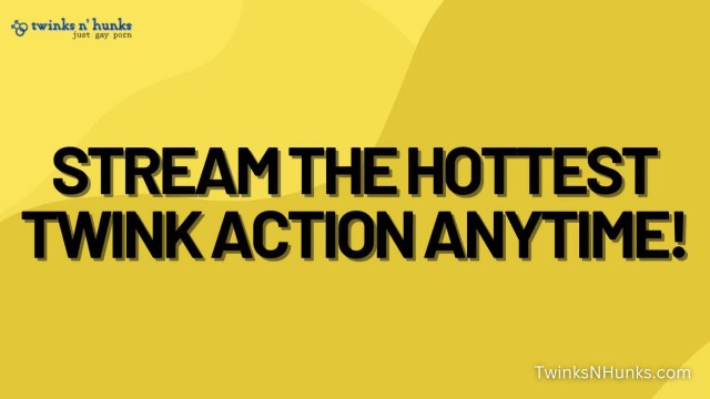 Hot Twink Porn Action You Can't Miss – Stream the Steamiest Moments!
